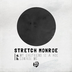 Stretch Monroe - Control Me (Original Mix) [FREE DOWNLOAD] [SAY WAT]