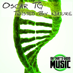 Twisted By Nature (Champion Breaks Remix) [Oh That's Good Music!]