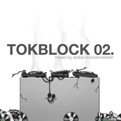 Tokblock 02 - mixed by Stefan Küchenmeister (TTRCD03)