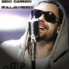 Sido - Carmen (BuLLJay Remix)