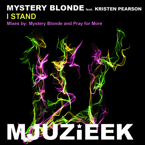 I Stand - MYSTERY BLONDE ft. KRISTEN PEARSON (pray for more's in love with mjuzieek mix)