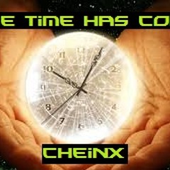 THE TIME HAS COME(preview cut) - CHEINX