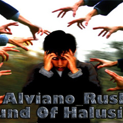 DJ Alviano Rush - Sound Of Halusinasi #3