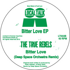 The True Rebels - Bitter Love (Deep Space Orchestra Remix) (LT033, Side B) (snippet)