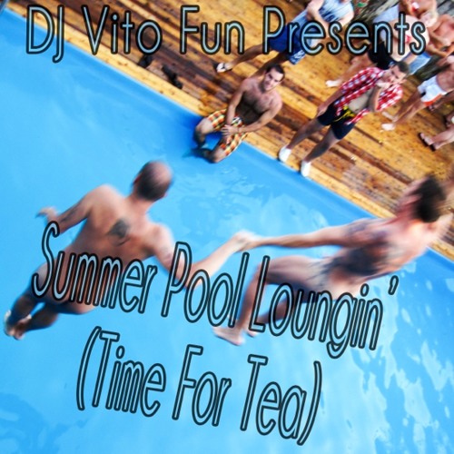DJ Vito Fun Presents Summer Pool Loungin' (June 2013)