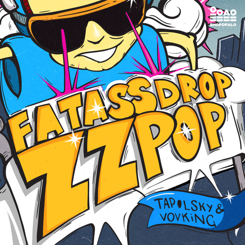 Tapolsky & VovKING - Fat Ass Drop / ZZ Pop  out 17th june!