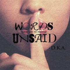 Words Unsaid  (Someone Like You Freestyle)
