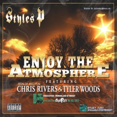 Enjoy The Atmosphere Feat. Chris Rivers (Son of Big Pun) and Tyler Woods