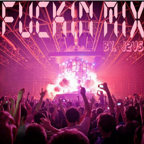 J2uS Club Fuckin Mix