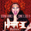 Selena Gomez - Come and Get It (HI-T3C Remix)