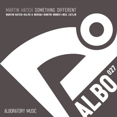 Martin Hatch - Something Different (Dimitri Monev Remix) [Alboratory]