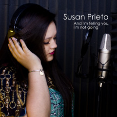 And i'm Telling you, i'm not going by Susan Prieto
