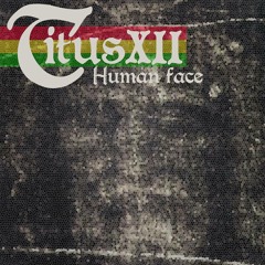 Titus 12 - Human Face [PLANET042]