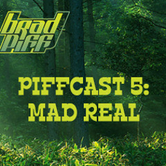 DJ Brad Piff - Piffcast Episode 5 - Mad Real