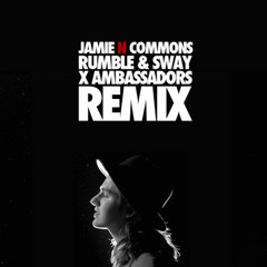 Jamie N Commons - Rumble & Sway (X Ambassadors remix)