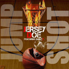 Jersey Doe Ft. Mac 7 - Jump Shot