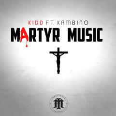 KIDD - Martyr Music (feat. KamB.I.N.O.)