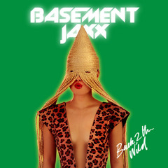 Basement Jaxx - Back 2 The Wild (The Rubicon Remix)
