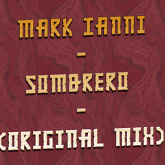 Mark Ianni - Sombrero (Original Mix) [Free Download]