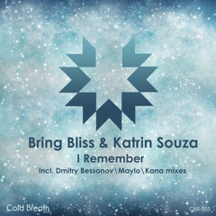 Bring Bliss & Katrin Souza - I Remember (Dmitry Bessonov remix)