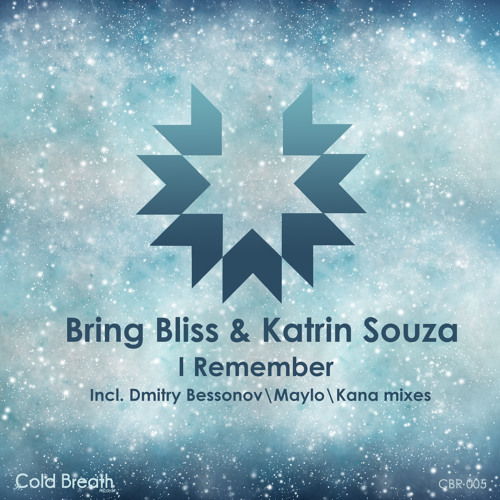 Bring Bliss & Katrin Souza - I Remember (Dmitry Bessonov remix)