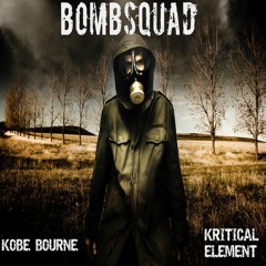 Kritical Element & Kobe Bourne - Bombsquad (Original Mix)  [ShureFire Records]
