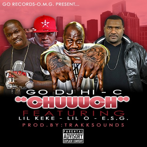 Go DJ Hi-C - Chuuuch ft. Lil Keke, Lil O, and E.S.G
