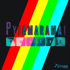 PULTEC - Pyjamarama @ Atoms Records