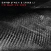 David Lynch feat Lykke Li - Im Waiting Here