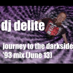 DJ Delite - Journey to the Darkside 93 mix (June 13)