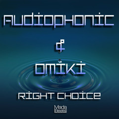 Audiophonic & Omiki - Right Choice (Out now by Alien Rec)