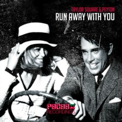 Taylor Square & Peyton - Run Away With You (Cali To Cairo Original Mix)