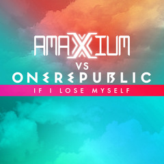 OneRepublic - If I Lose Myself (Amaxium Remix)