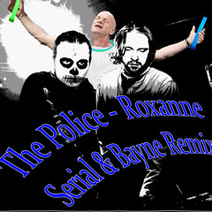 The Police - Roxane ( Serial & Bayne Trap Remix )
