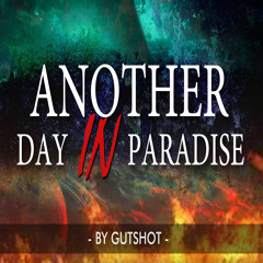 Gutshot - Another Day In Paradise