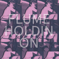 Flume - Holdin On (Kaytranada Edit)