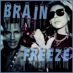 Brain Freeze (Feat. Riff Raff)