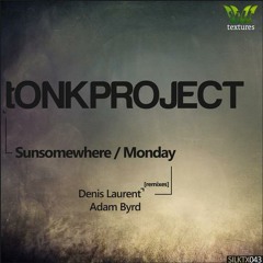 tONKPROJECT - Sunsomewhere (Denis Laurent Remix)