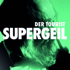 Der Tourist - Supergeil feat. Friedrich Liechtenstein (Snippet)
