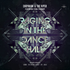 Endymion & The Viper ft. FERAL Is KINKY - Raging In The Dancehall (SPL Remix)