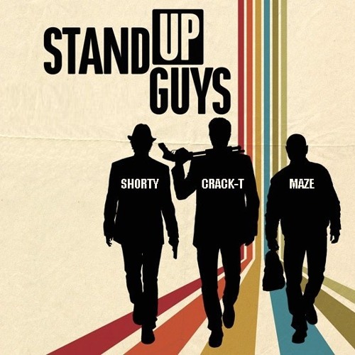 SHORTY, CRACK-T & MAZE - STAND UP GUYS