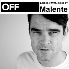 OFF Recordings Podcast Episode #101, mixed by Malente