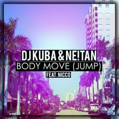 DJ KUBA & NE!TAN ft. NICCO - Body Move (Jump)(Extended Mix)