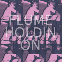 Flume - Holdin' On (Kaytranada Edit)