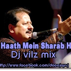 Phir Hath Mein Sharab Hain ( DJ vilz mix )