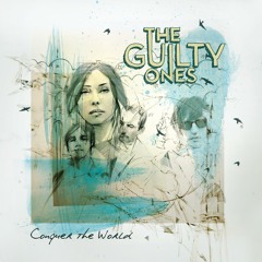 The Guilty Ones - Conquer The World