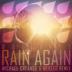 Outlines - Rain Again (Michael Creange & WEKEED remix)