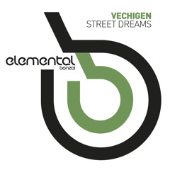 Vechigen - Street Dreams (Bonzai Elemental)