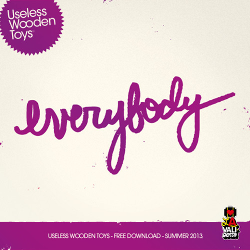 Useless Wooden Toys - Everybody // Free Download
