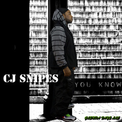 LET EM KNOW-CJ SNIPES
